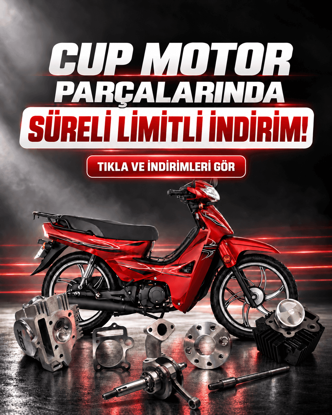 CUP motor parçalarında süreli limitli indirim