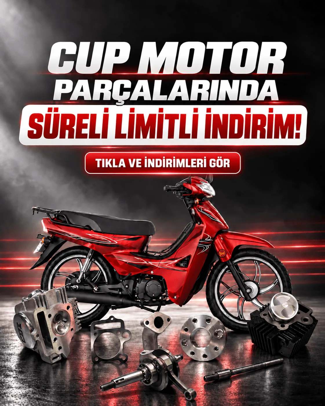 CUP motor parçalarında süreli limitli indirim